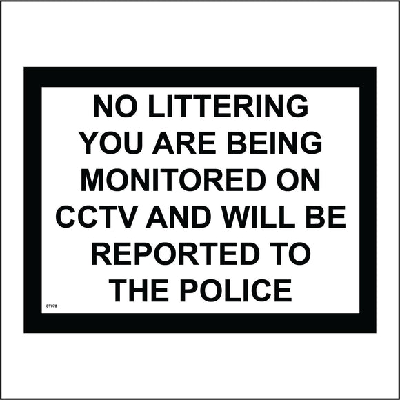 CT078 No Littering Monitored On CCTV Reported Police