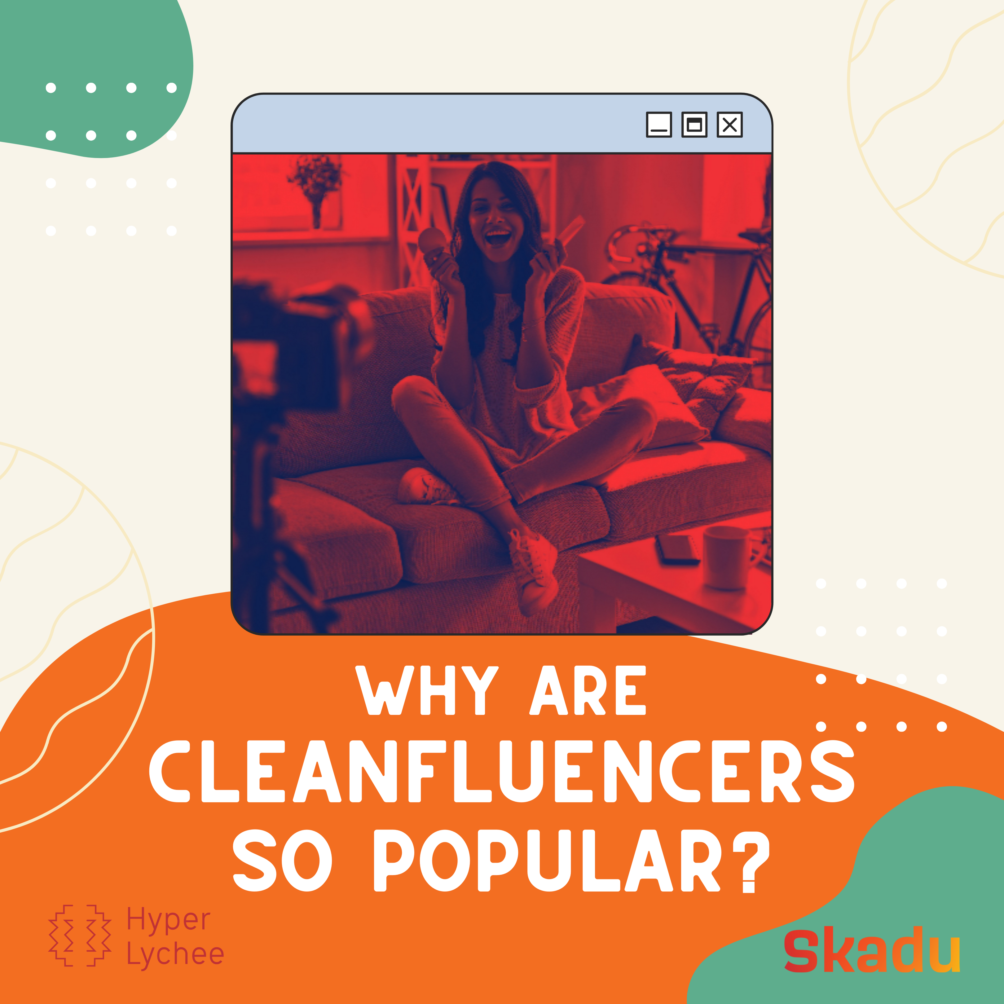 The Rise of the Cleanfluencers | Hyper Lychee