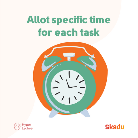 Allot specific time to each cleaning task