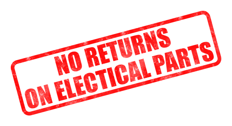 NO RETURNS ON ELECTRICAL PARTS