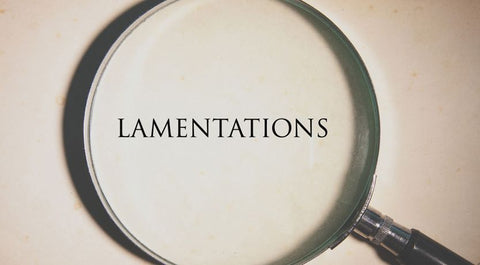 Le Livre des Lamentations - Livre Biblique expliqué