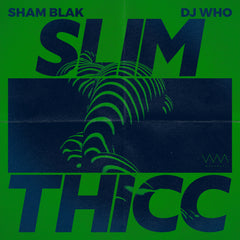 DJ Who & Sham Blak - Slim Thicc