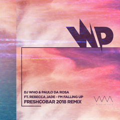 DJ Who and Paulo da Rosa feat. Rebecca Jade - I'm Falling Up (Freshcobar Remix)