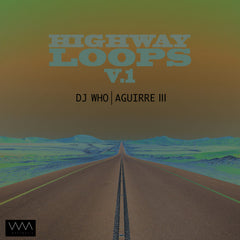 DJ Who & Aguirre III - Highway Loops, Vol.1 (EP)