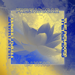 Freshcobar & DJ Who - What I Want (The Remixes EP)