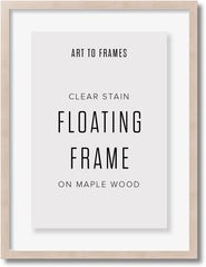 ArtToFrames Clear Stain on Maple Floating Wood Frame