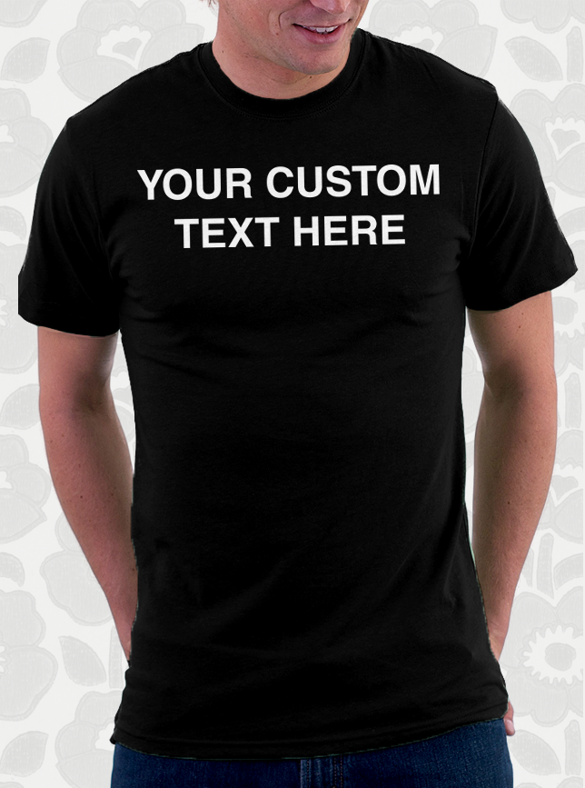 Custom Text T-Shirt – FishbiscuitDesigns