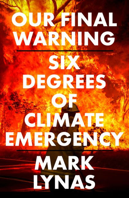 mark lynas our final warning six degrees of climate emergency