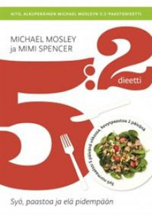 Osta Michael Mosley - 5 2 dieetti kirja netistä – SumashopFI