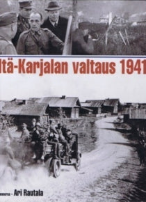 Osta Ari Rautala - Itä-Karjalan valtaus 1941 kirja netistä – SumashopFI