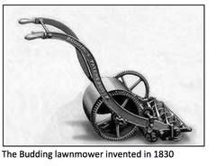 The Budding lawnmower invented in 1830 