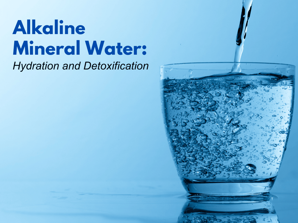 Alkaline Mineral Water: Hydration and Detoxification