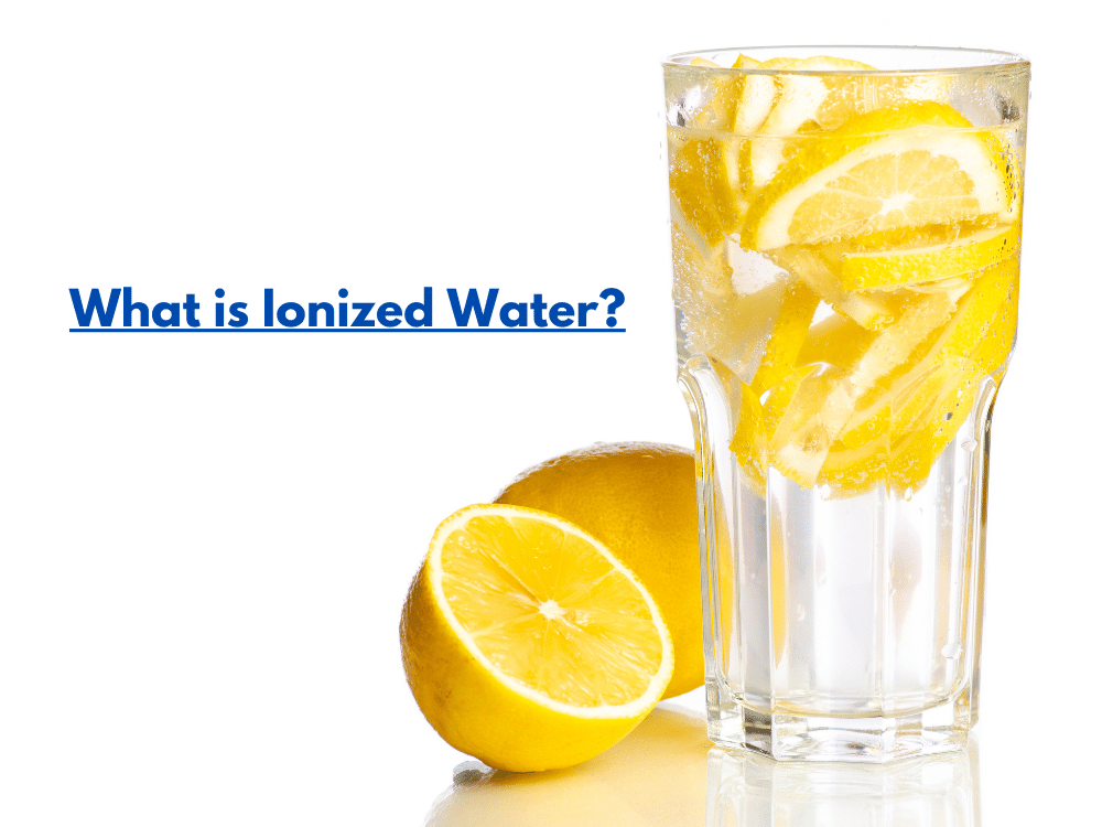 What is Ionized Water