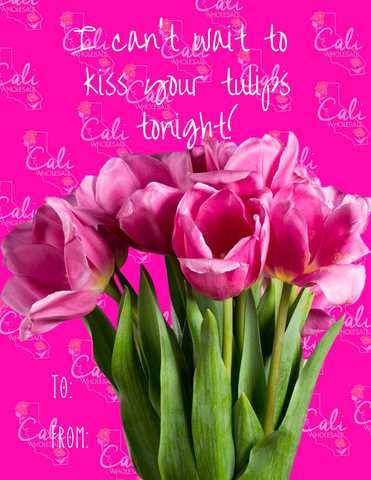 I cant wait to kiss your tulips tonight