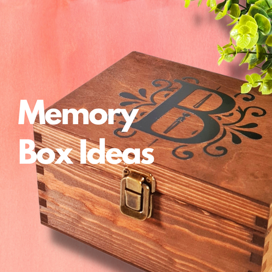 10 Ideas for Items to Put in Your Memory Box