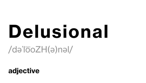 Delusional Definition