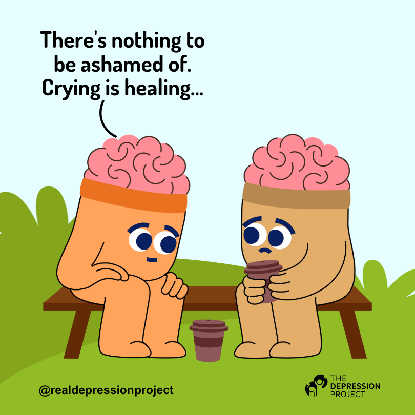 There's nothing to be ashamed of. Crying is healing...