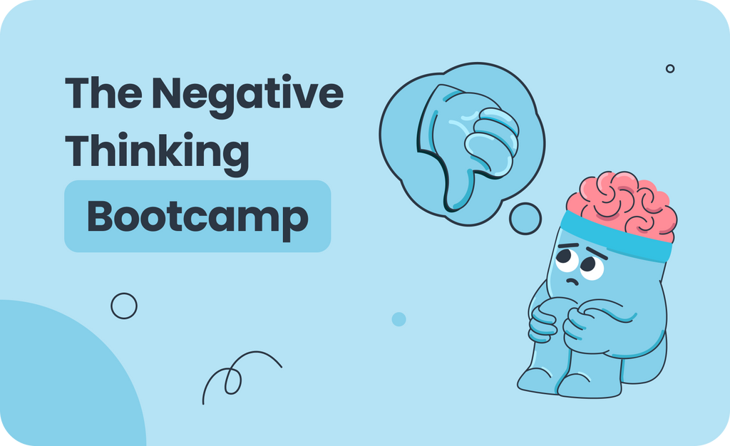 The Negative Thinking Bootcamp