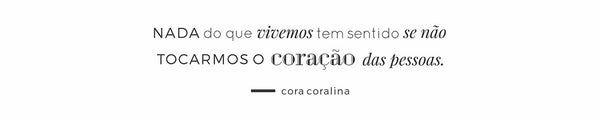 Frase Cora Coralina