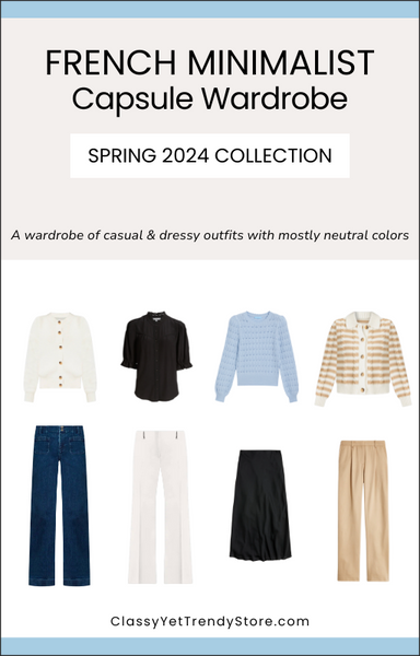 The French Minimalist Capsule Wardrobe - Spring 2024 Collection –  ClassyYetTrendy