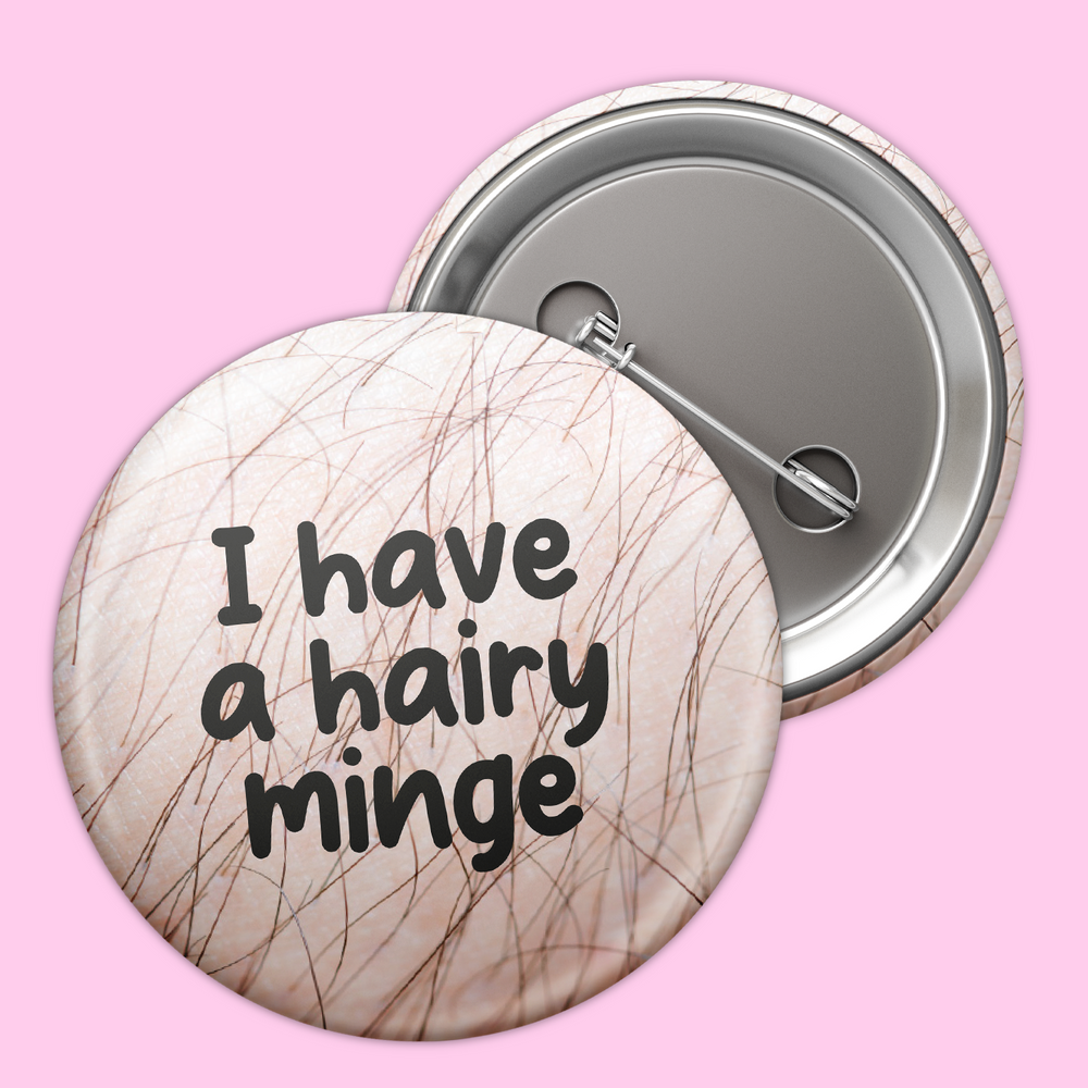Hairy Minge Badge Funny Badge