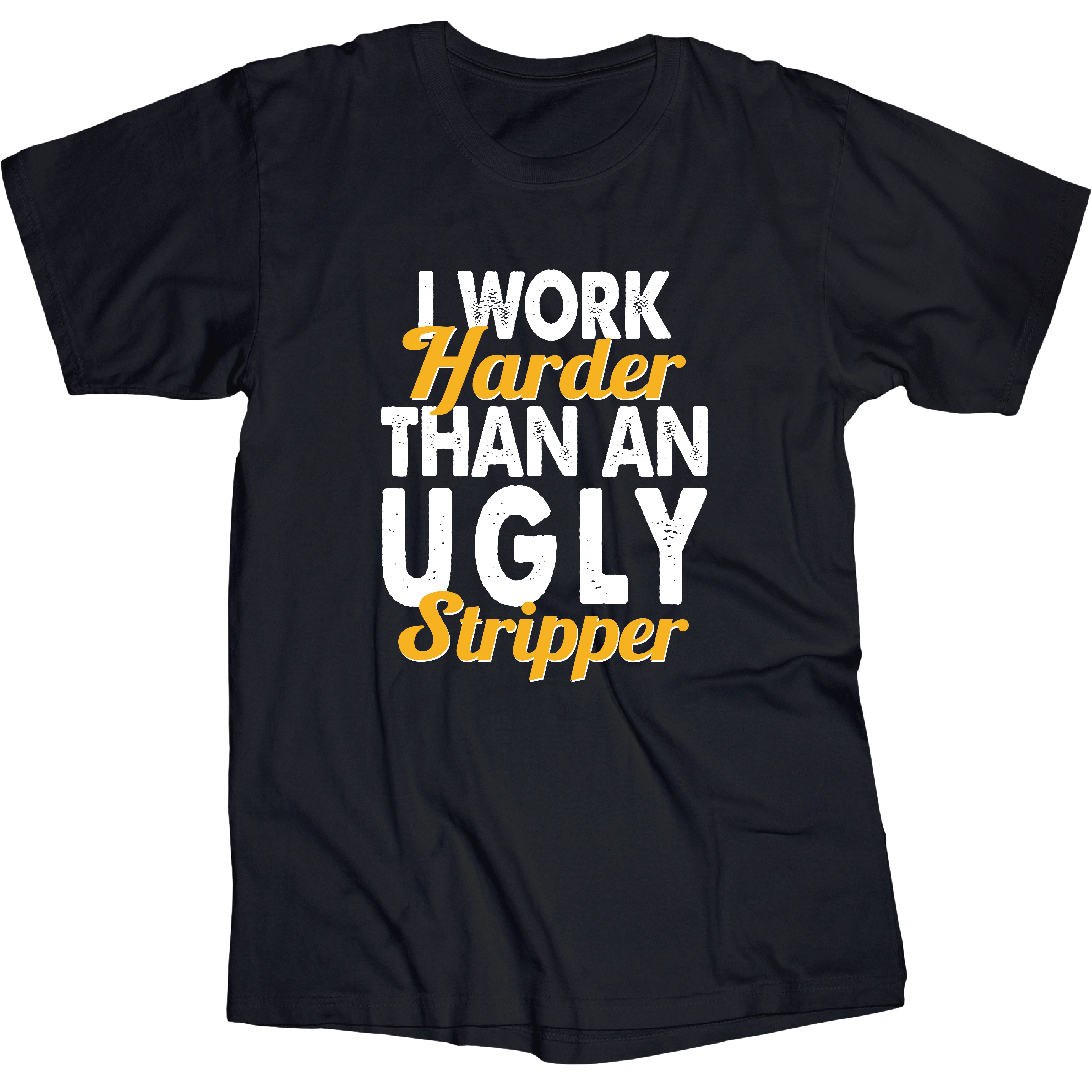 Ugly Stripper - One Liner T-Shirt – Wicked Stuff Online