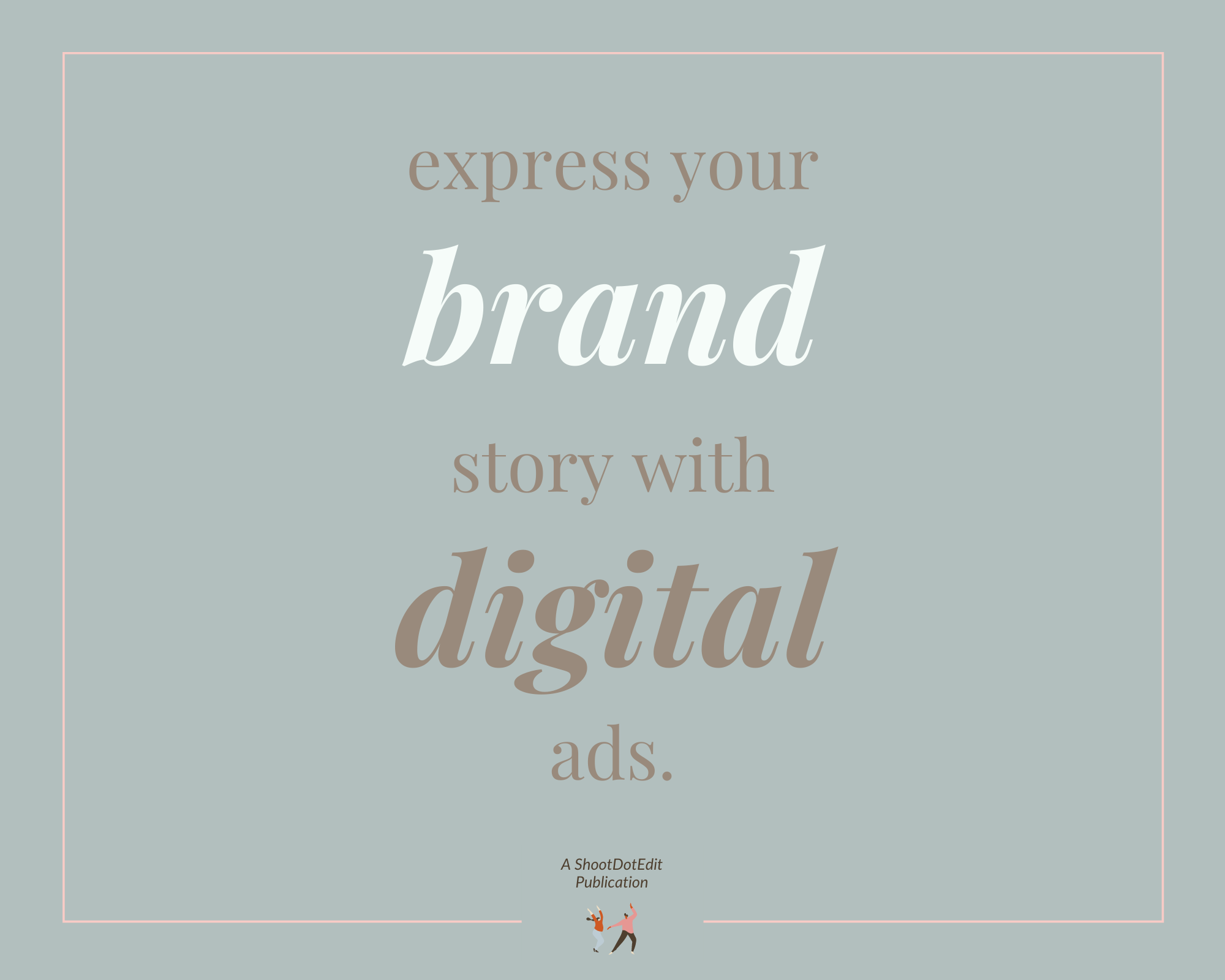 Infographic stating express your brand story with digital advertising