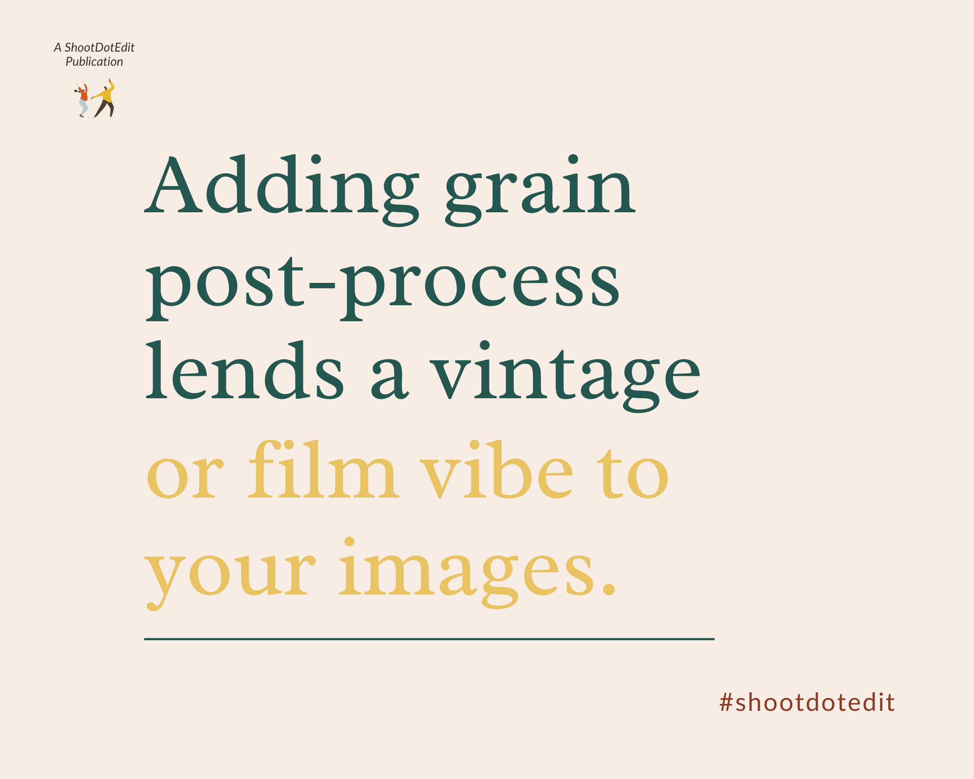 Infographic stating adding grain post-process lends a vintage or film vibe to your images