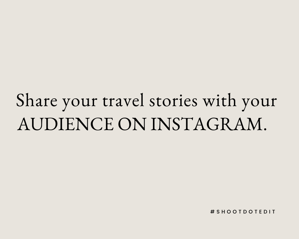 Share your travel stories with your audience on Instagram.