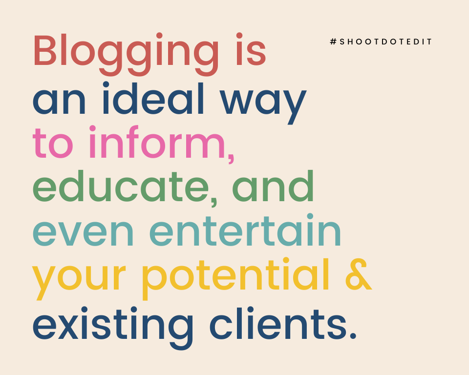 Infographic stating blogging is an ideal way to inform, educate, and even entertain your potential & existing clients