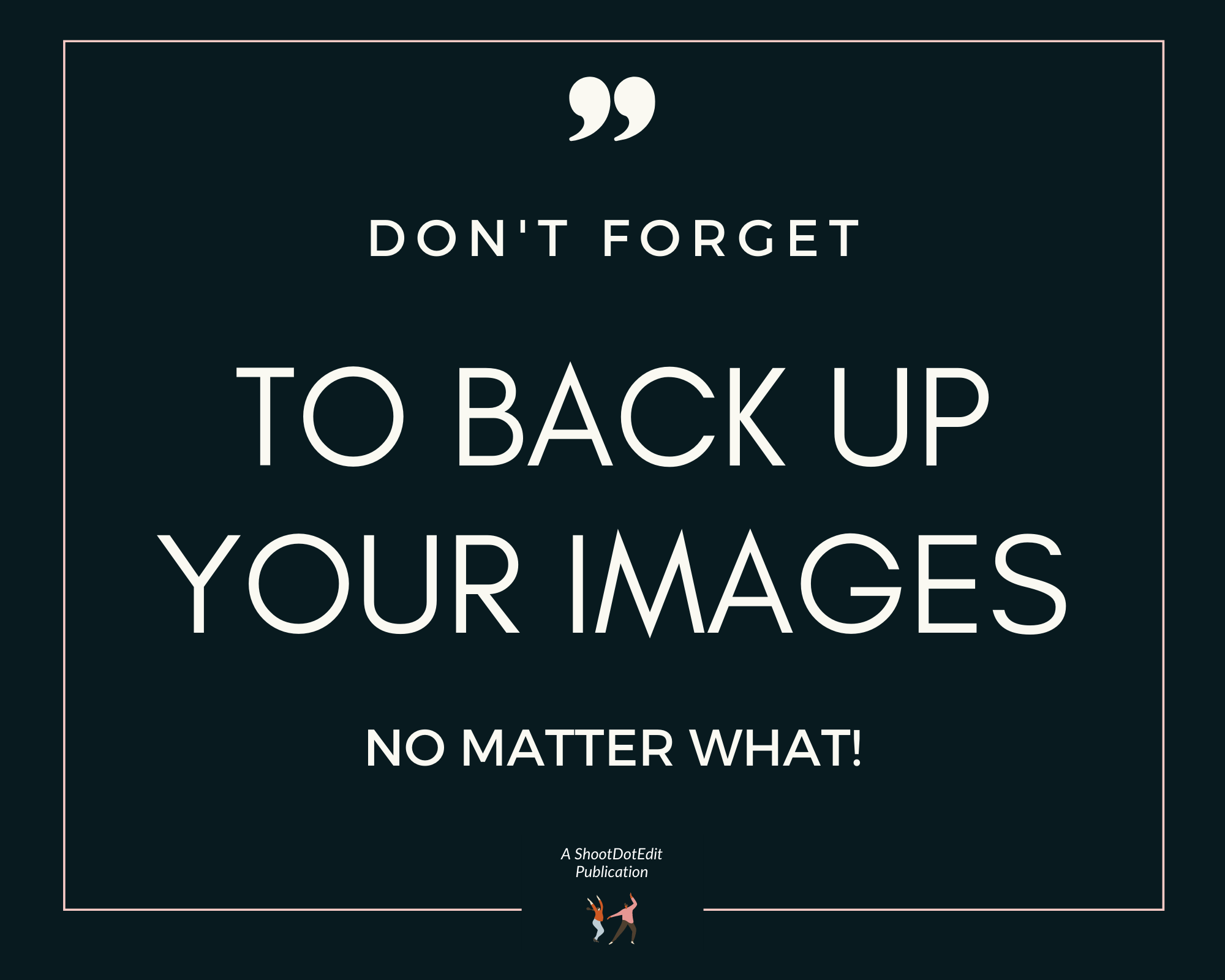 Infographic - Don't forget to back up your images no matter what