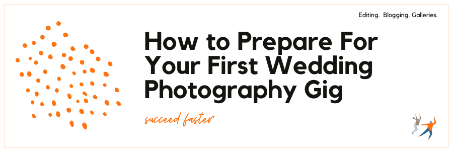 BLOG BANNER 1 How to Prepare For Your First Wedding Photography Gig