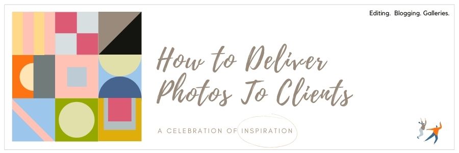 How to Deliver Photos To Clients