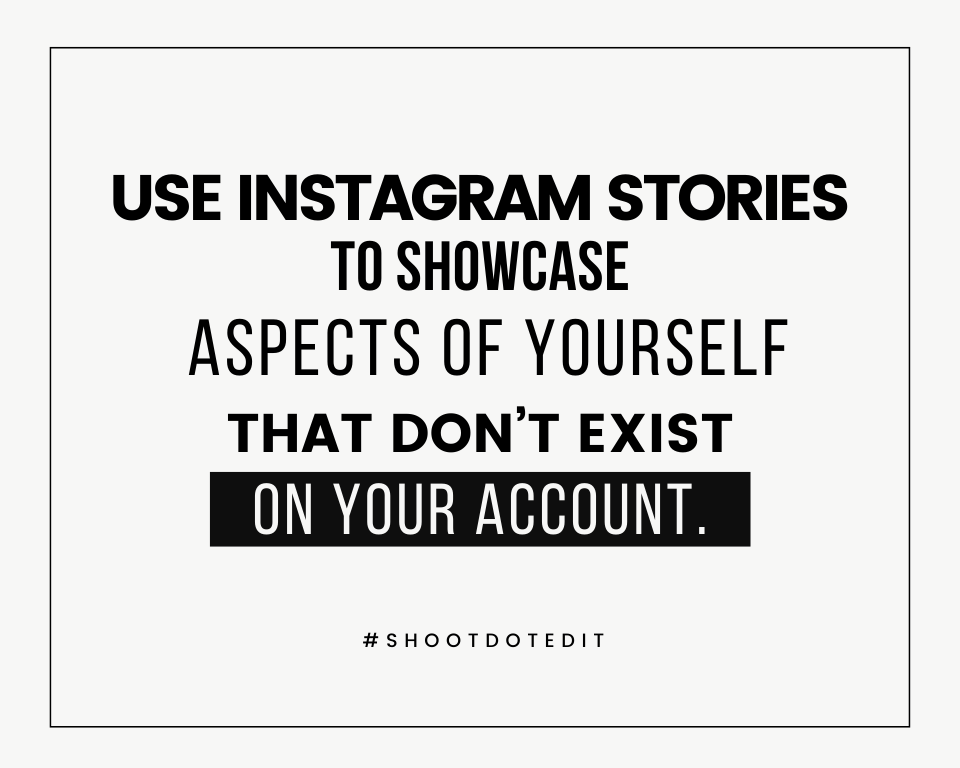 infographic stating use instagram stories to showcase aspects of yourself that don’t exist on your account