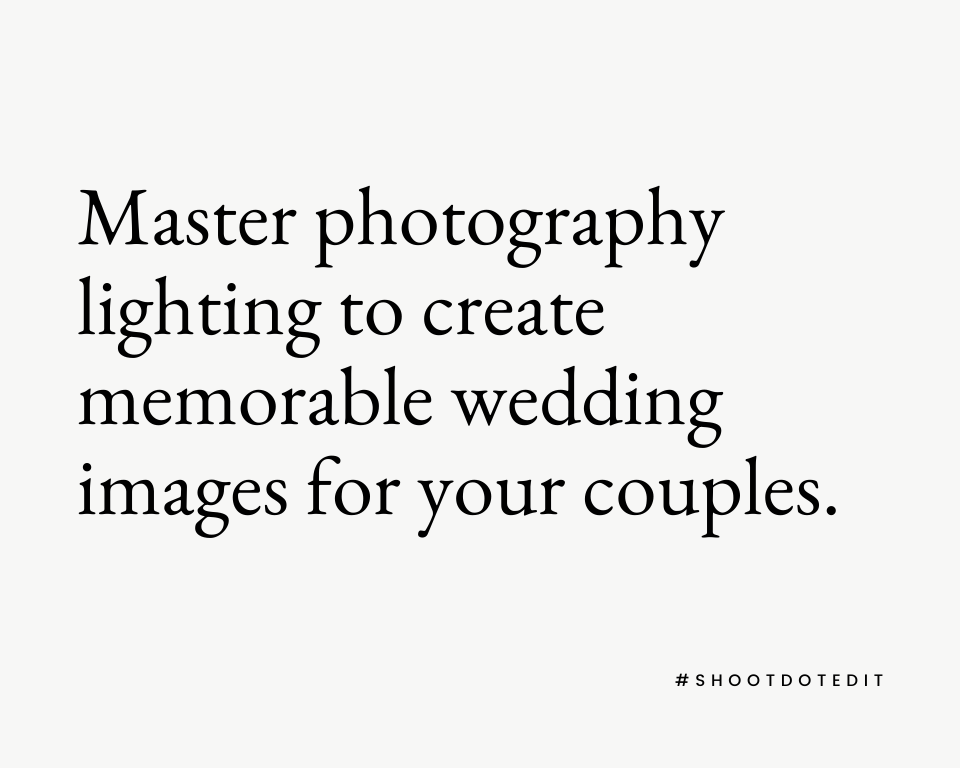 Infographic stating master photography lighting to create memorable wedding images for your couples