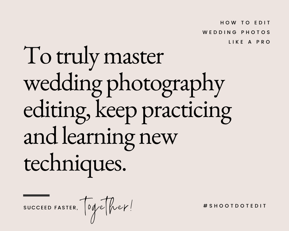 infographic stating to truly master wedding photography editing, keep practicing and learning new techniques