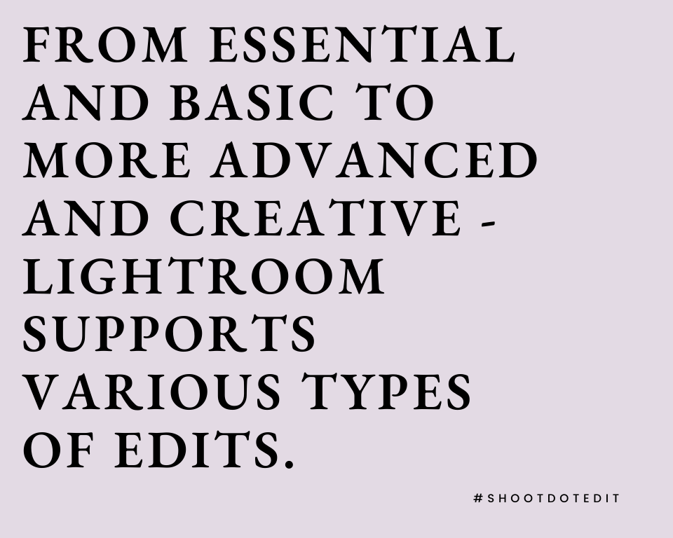 infographic stating from essential and basic to more advanced and creative - Lightroom supports various types of edits