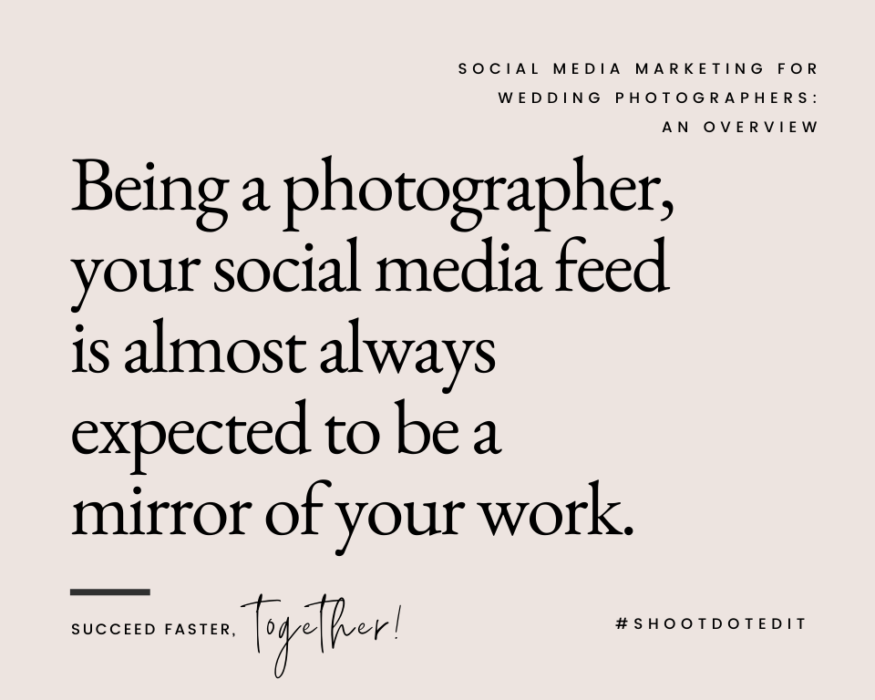 infographic stating being a photographer, your social media feed is almost always expected to be a mirror of your work