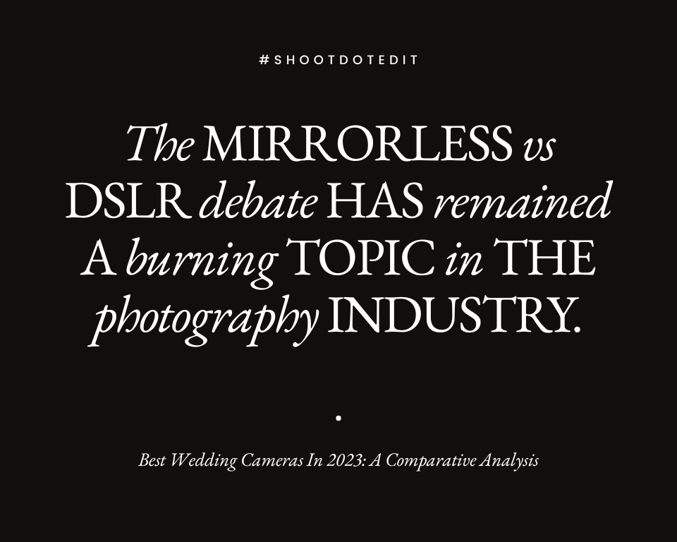 infographic stating the mirrorless vs DSLR debate has remained a burning topic in the photography industry
