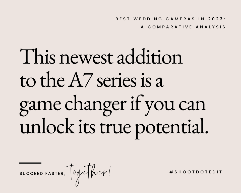 infographic stating this newest addition to the A7 series is a game changer if you can unlock its true potential