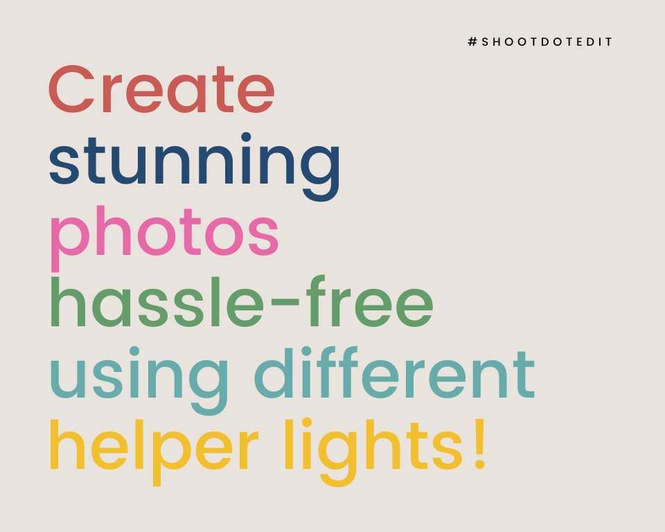 infographic stating create stunning photos hassle-free using different helper lights