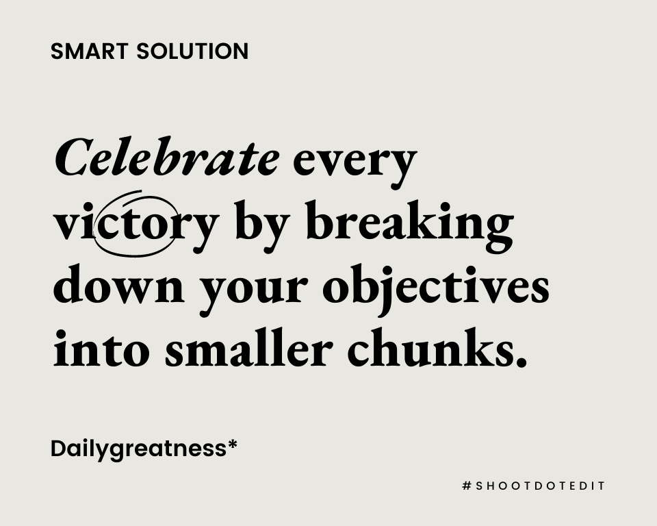 infographic stating celebrate every victory by breaking down your objectives into smaller chunks