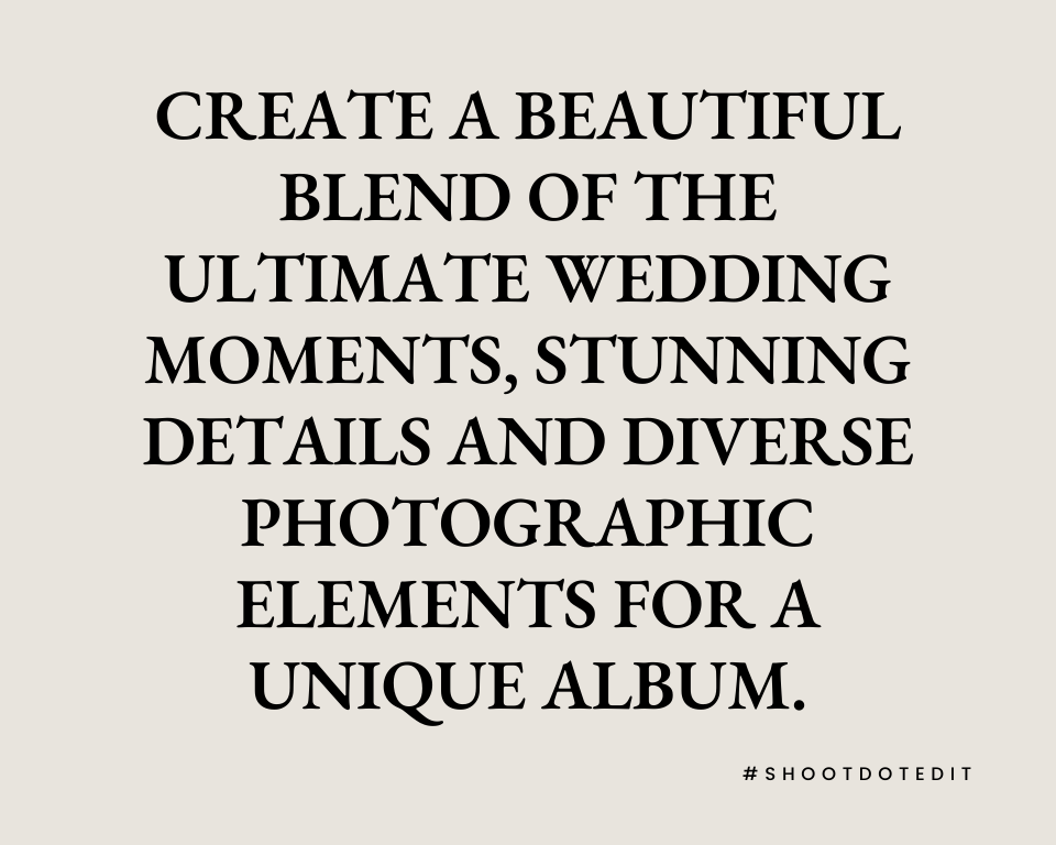 infographic stating create a beautiful blend of the ultimate wedding moments stunning details and diverse photographic elements for a unique album