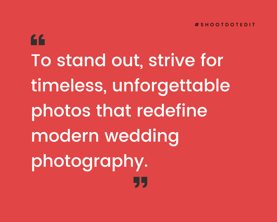 infographic stating to stand out strive for timeless unforgettable photos that redefine modern wedding photography