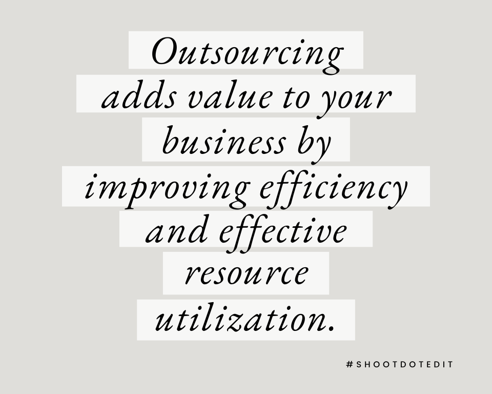 infographic stating outsourcing adds value to your business by improving efficiency and effective resource utilization