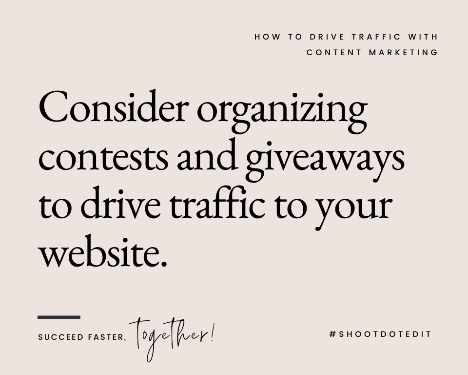 infographic stating consider organizing contests and giveaways to drive traffic to your website