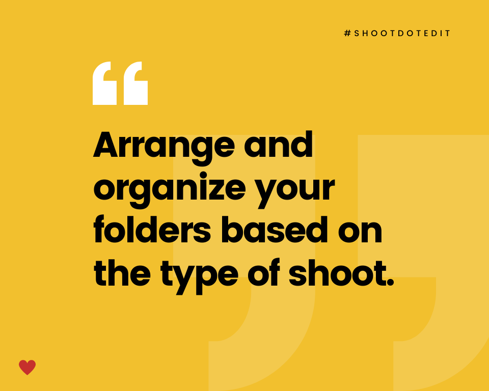 infographic stating arrange and organize your folders based on the type of shoot