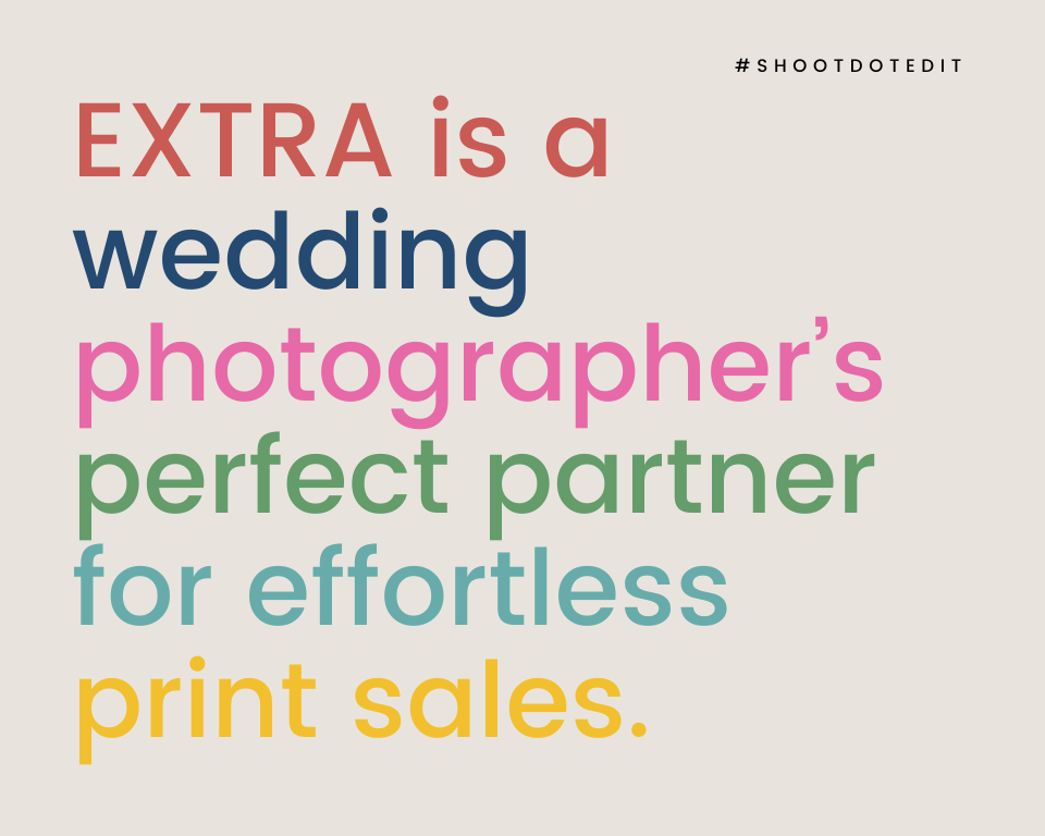 infographic stating EXTRA is a wedding photographers perfect partner for effortless print sales