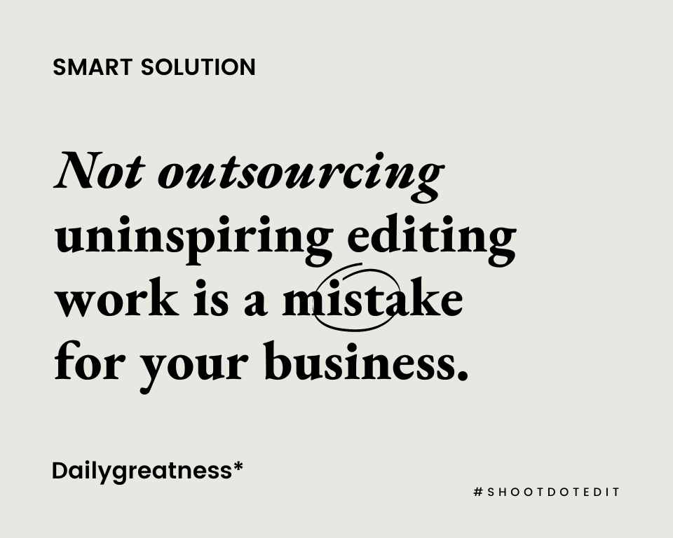 infographic stating not outsourcing uninspiring editing work is a mistake for your business