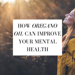 How Oregano Oil Can Improve Your Mental Health